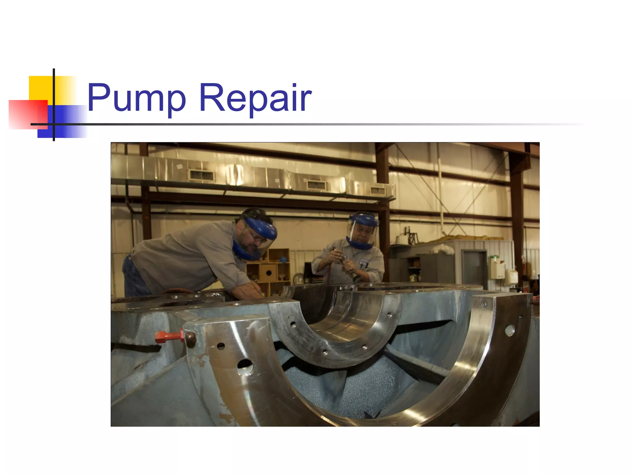 Pump Repair
 