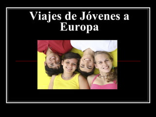 Viajes de Jóvenes a Europa 