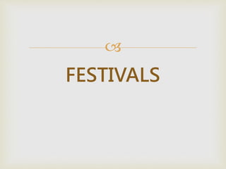 
FESTIVALS
 