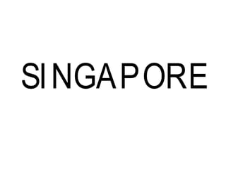 SINGAPORE
 