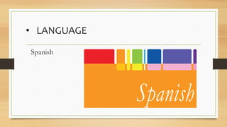 • LANGUAGE
Spanish
 