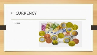 • CURRENCY
Euro
 
