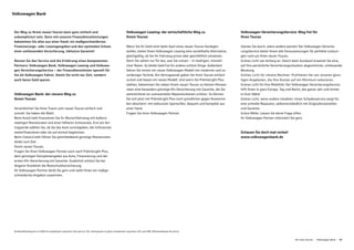 Volkswagen Bank
Der neue Touran – Volkswagen Bank – 27
Volkswagen VersicherungsService: Weg frei für
Ihren Touran
Starten Sie durch, wenn andere warten! Der Volkswagen Versiche-
rungsService bietet Ihnen alle Voraussetzungen für perfekte Leistun-
gen rund um Ihren neuen Touran.
Grünes Licht von Anfang an: Gleich beim Autokauf erwartet Sie eine,
auf Ihre persönliche Versicherungssituation abgestimmte, umfassende
Beratung.
Grünes Licht für clevere Rechner: Profitieren Sie von unseren güns-
tigen Angeboten, die Ihre Kosten auf ein Minimum reduzieren.
Grünes Licht für Ihre Mobilität: Der Volkswagen VersicherungsService
hilft Ihnen in ganz Europa. Tag und Nacht, das ganze Jahr und immer
in Ihrer Nähe!
Grünes Licht, wenn andere rotsehen: Unser Schadenservice sorgt für
eine schnelle Reparatur, selbstverständlich mit Originalersatzteilen
und Garantie.
Grüne Welle: Lassen Sie keine Frage offen.
Ihr Volkswagen Partner informiert Sie gern.
Schauen Sie doch mal vorbei!
www.volkswagenbank.de
Der Weg zu Ihrem neuen Touran kann ganz einfach und
unkompliziert sein. Denn mit unseren Finanzdienstleistungen
bekommen Sie alles aus einer Hand: ein maßgeschneidertes
Finanzierungs- oder Leasingangebot und den optimalen Schutz
einer umfassenden Versicherung, inklusive Garantie!
Nutzen Sie den Service und die Erfahrung eines kompetenten
Partners: Volkswagen Bank, Volkswagen Leasing und Volkswa-
gen VersicherungsService – der Finanzdienstleister speziell für
Sie als Volkswagen Fahrer. Damit Sie nicht nur Zeit, sondern
auch bares Geld sparen.
Volkswagen Bank: der clevere Weg zu
Ihrem Touran
Verwirklichen Sie Ihren Traum vom neuen Touran einfach und
schnell. Sie haben die Wahl:
Beim AutoCredit finanzieren Sie Ihr Wunschfahrzeug mit äußerst
niedrigen Monatsraten und einer höheren Schlussrate. Erst am Ver-
tragsende wählen Sie, ob Sie das Auto zurückgeben, die Schlussrate
weiterfinanzieren oder sie auf einmal begleichen.
Beim ClassicCredit führen Sie gleichbleibend günstige Monatsraten
direkt zum Ziel:
Ihrem neuen Touran.
Fragen Sie Ihren Volkswagen Partner auch nach PrämieLight Plus,
dem günstigen Komplettangebot aus Auto, Finanzierung und der
ersten Kfz-Versicherung mit Garantie. Zusätzlich schützt Sie bei
längerer Krankheit die Restschuldversicherung.
Ihr Volkswagen Partner berät Sie gern und stellt Ihnen ein maßge-
schneidertes Angebot zusammen.
Volkswagen Leasing: der wirtschaftliche Weg zu
Ihrem Touran
Wenn Sie Ihr Geld nicht beim Kauf eines neuen Touran festlegen
wollen, bietet Ihnen Volkswagen Leasing eine vorteilhafte Alternative,
gleichgültig, ob Sie Ihr Fahrzeug privat oder geschäftlich einsetzen.
Denn Sie zahlen nur für das, was Sie nutzen – in niedrigen, monatli-
chen Raten. So bleibt Geld frei für andere schöne Dinge. Außerdem
fahren Sie immer ein neues Volkswagen Modell mit moderner und zu-
verlässiger Technik. Am Vertragsende geben Sie Ihren Touran einfach
zurück und leasen ein neues Modell. Und wenn Sie PrämieLight Plus
wählen, bekommen Sie neben Ihrem neuen Touran zu kleinen Monats-
raten eine besonders günstige Kfz-Versicherung mit Garantie, die Sie
weitreichend vor unerwarteten Reparaturkosten schützt. So können
Sie sich jetzt mit PrämieLight Plus noch gründlicher gegen Kostenrisi-
ken absichern: mit exklusiven Spartarifen, bequem und komplett aus
einer Hand.
Fragen Sie Ihren Volkswagen Partner.
Kraftstoffverbrauch in l/100 km: kombiniert zwischen 5,8 und 4,2; CO2-Emissionen in g/km: kombiniert zwischen 135 und 109; Effizienzklassen B und A+
 