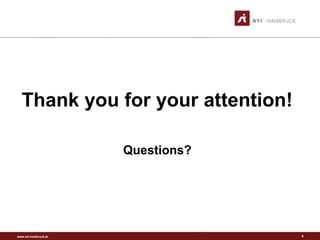 www.sti-innsbruck.at
Thank you for your attention!
Questions?
8
 