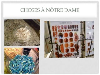 CHOSES À NÔTRE DAME
 