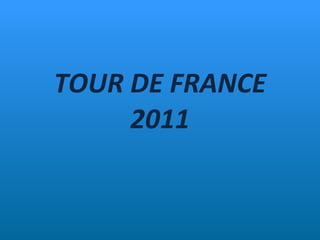 TOUR DE FRANCE 2011 