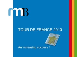 Tour de France 2010 An increasingsuccess ! 