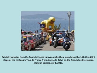 Publicity vehicles from the Tour de France caravan make their way during the 145,5 km third
stage of the centenary Tour de...