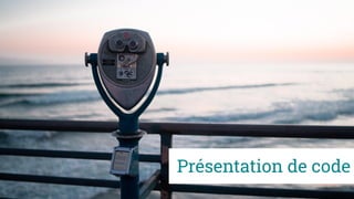 108
Présentation de code
 