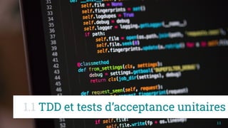 11
1.1 TDD et tests d’acceptance unitaires
 