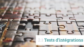 58
2.1 Tests d’intégrations
 