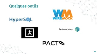 Quelques outils
66
Testcontainer
 