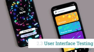 77
2.3 User Interface Testing
 