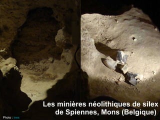 Les minières néolithiques de silex de Spiennes, Mons (Belgique)   Photo :  ines   saraiva   