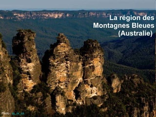 La région des Montagnes Bleues (Australie)   Photo :  pj_in_oz   