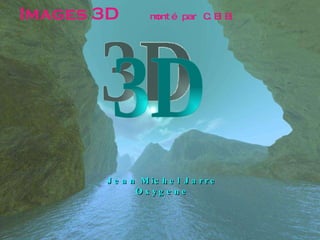 Jean Michel Jarre Oxygene 3D Images 3D  monté par C.BiBi 