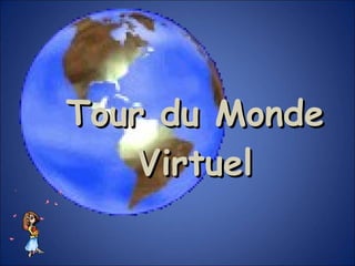 Tour du Monde Virtuel Aujourd’hui:  11 août 2010   Il est exactement:  17:46:44  h. (Avec music) 
