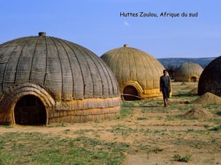 Huttes Zoulou, Afrique du sud
 