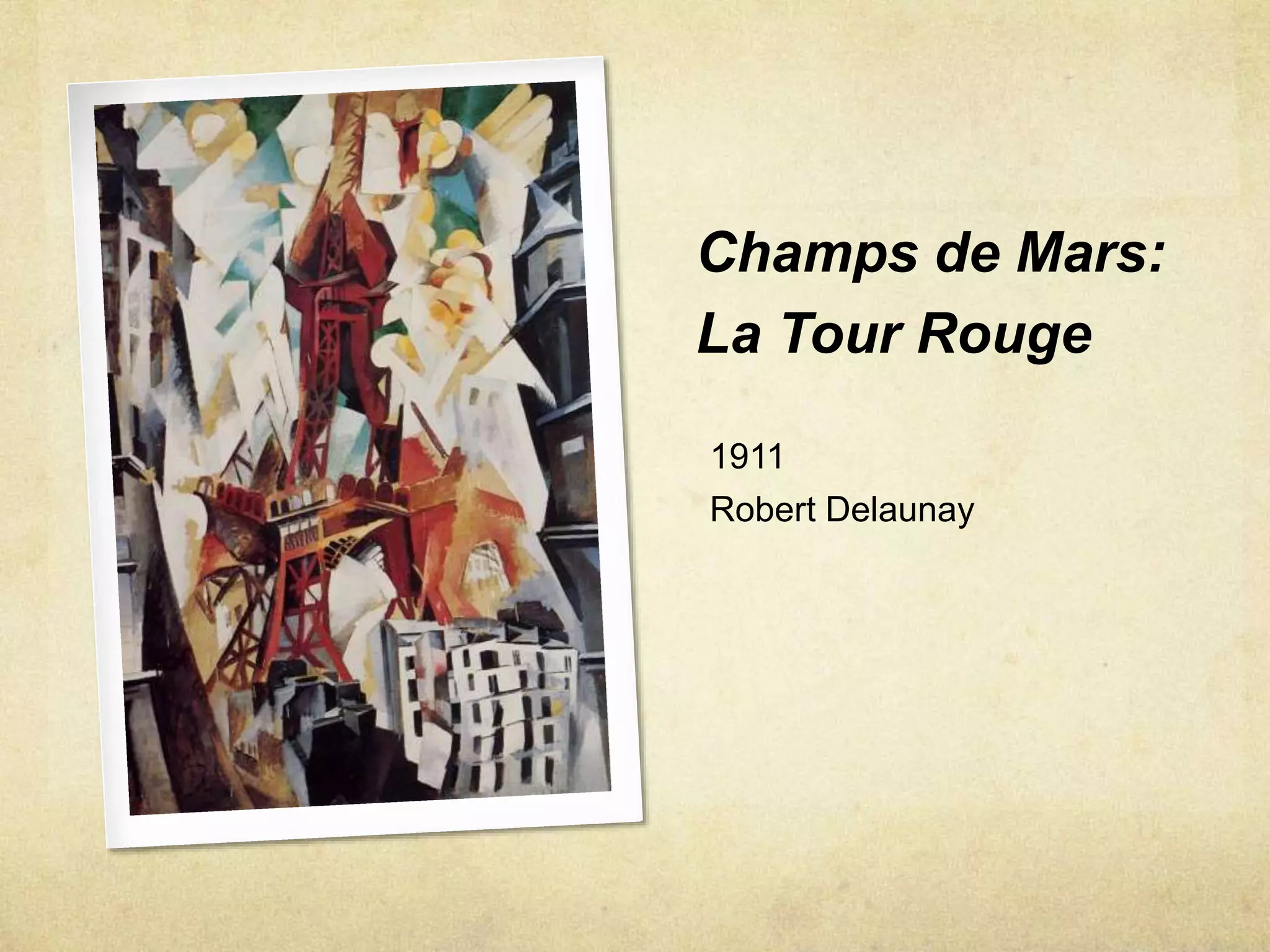Champs de Mars:
La Tour Rouge
1911
Robert Delaunay
 