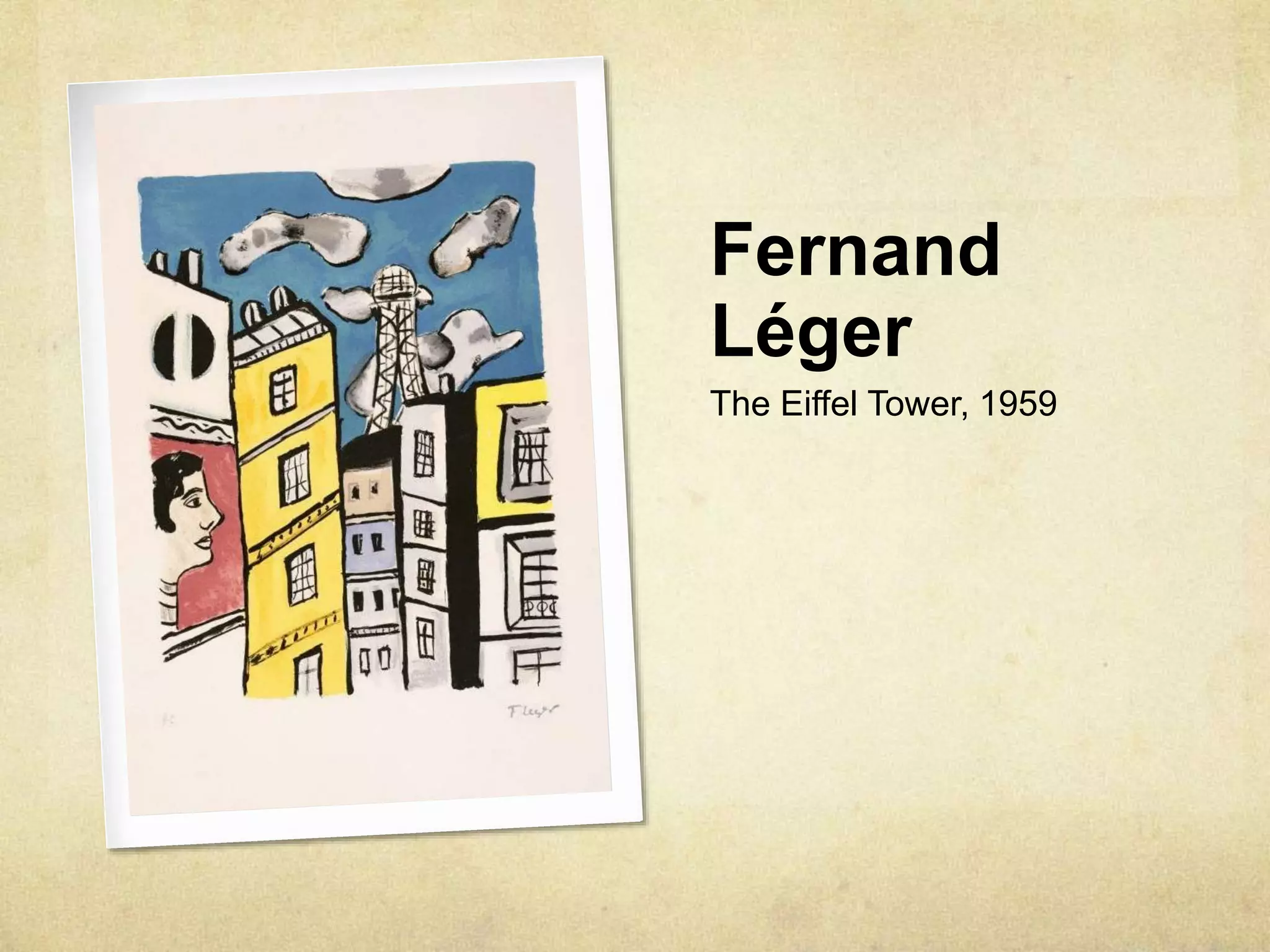 Fernand
Léger
The Eiffel Tower, 1959
 