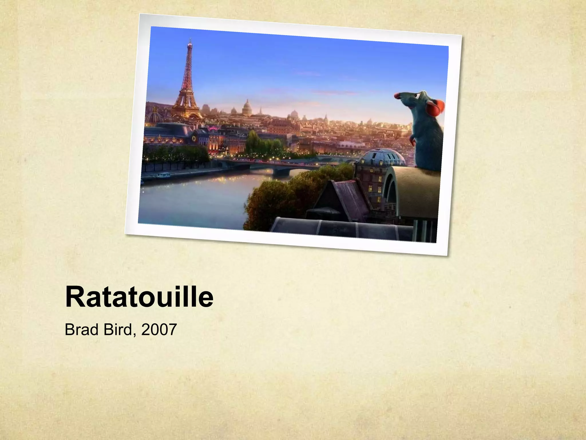 Ratatouille
Brad Bird, 2007
 