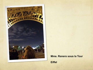 Mme. Ranero sous la Tour
Eiffel
 
