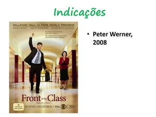 • Peter Werner,
2008
Indicações
 
