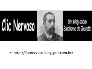 • http://clicnervoso.blogspot.com.br/
 