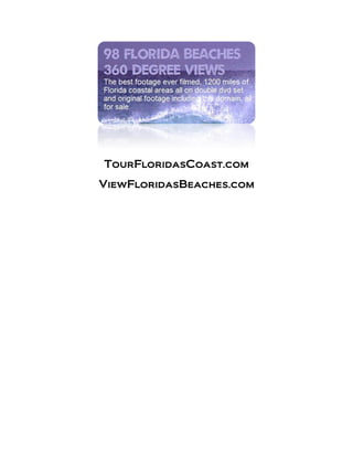 TourFloridasCoast.com
ViewFloridasBeaches.com
 