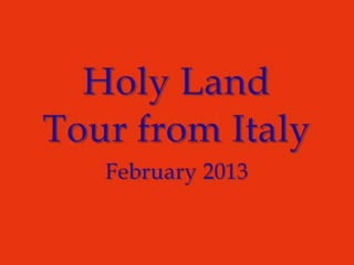 Holy Land Tour from Italy