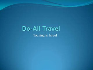 Touring in Israel
 