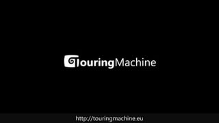 http://touringmachine.eu
 