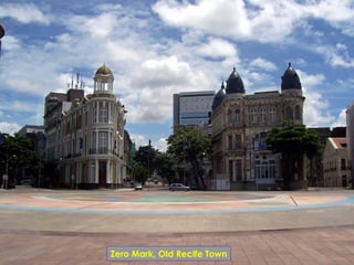 Zero Mark, Old Recife Town
 