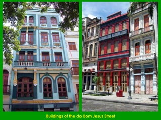 Buildings of the do Bom Jesus Street
 