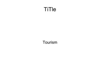 TiTle Tourism 
