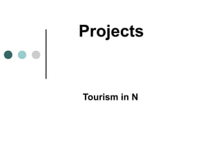 Projects

Tourism in N

 
