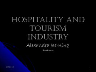 Hospitality and
tourism
industry
Alexandra Berning
Section 10

02/07/14 14:53

1

 