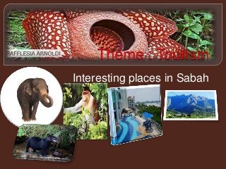Interesting places in Sabah
 