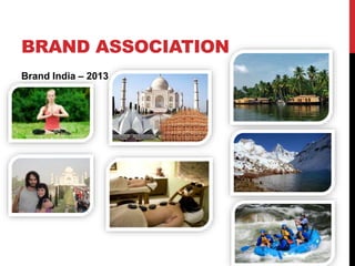 BRAND ASSOCIATION 
Brand India – 2013 
 