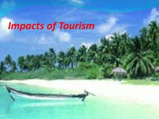Impacts of Tourism
 