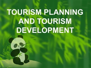 TOURISM PLANNING
AND TOURISM
DEVELOPMENT
 