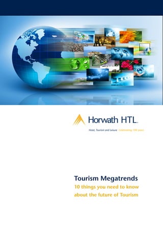 Tourism Megatrends
10 things you need to know
about the future of Tourism
 