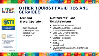 DEPARTMENT
OF TOURISM
REGION VI
WESTERN VISAYAS
M Ground Floor, Casa Real de
Iloilo, Gen. Luna St, Iloilo
City, Philippines
N (+63 33) 337 5411
D www.philippines.travel
E dot6@tourism.gov.ph
F @DOTR6WesternVisayas
05/31/2025
11
OTHER TOURIST FACILITIES AND
SERVICES
• JCD Travel and
Ticketing Services
• Bacolod Tour
Packages
Tour and
Travel Operation
• Stephen's at Balay Puti
• Silayushi Japanese Restaurant
• Rooster Café and Resto
• Calle Luna Byron's Backribs
• Grille HouseEdge Water
• Seafood Restaurant
• McDonalds
• Jollibee
• Mang Inasal
• Several other Establishment Offer local
Delicacies
Restaurants/ Food
Establishments
 