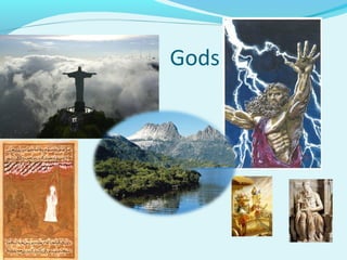 Gods
 