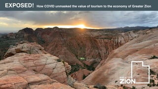 EXPOSED! How COVID unmasked the value of tourism to the economy of Greater Zion
 