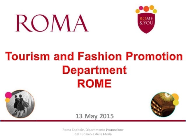 Tourism Departement Roma Capitale May 13, 2015 Tourism Departement Roma Capitale May 13, 2015