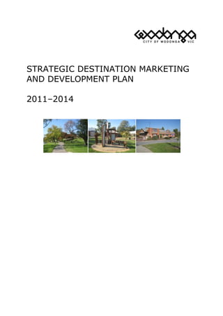 STRATEGIC DESTINATION MARKETING
AND DEVELOPMENT PLAN
2011–2014
 