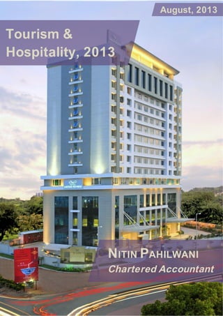 August, 2013

Tourism &
Hospitality, 2013

NITIN PAHILWANI
Chartered Accountant

 