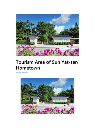 Tourism Area of Sun Yat-sen
Hometown
hanjourney.com
 