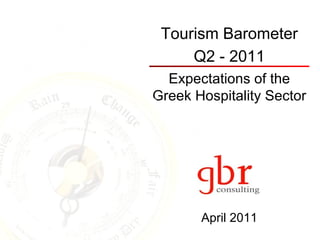Tourism Barometer Q2 - 2011 Expectations of the Greek Hospitality Sector April 2011 